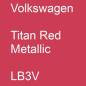 Preview: Volkswagen, Titan Red Metallic, LB3V.